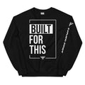 BUILT FOR THIS. Crew Neck Sweatshirt. FatherFirst Drop 1.