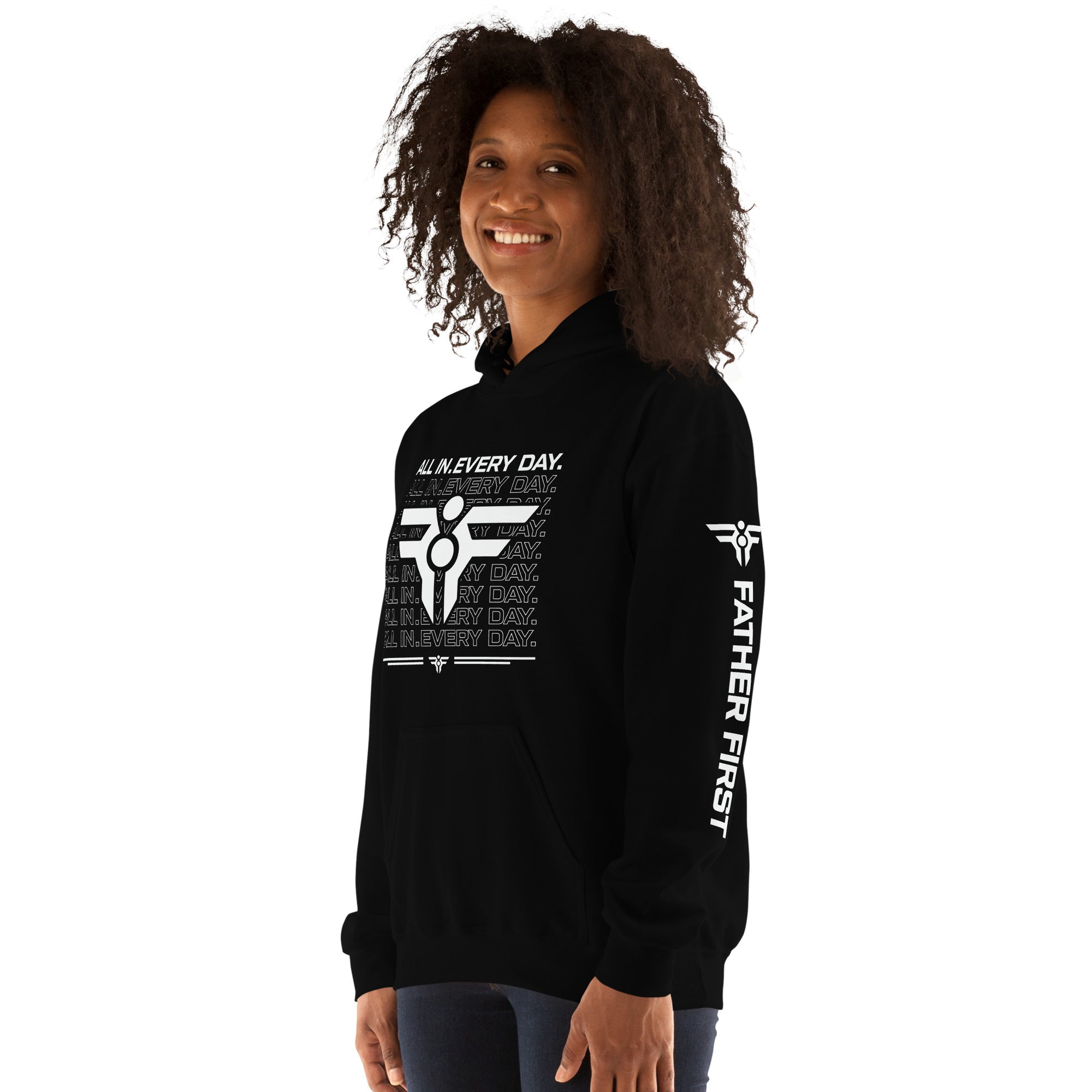 ALL IN. EVERY DAY. Hoodie. FatherFirst Drop 1.