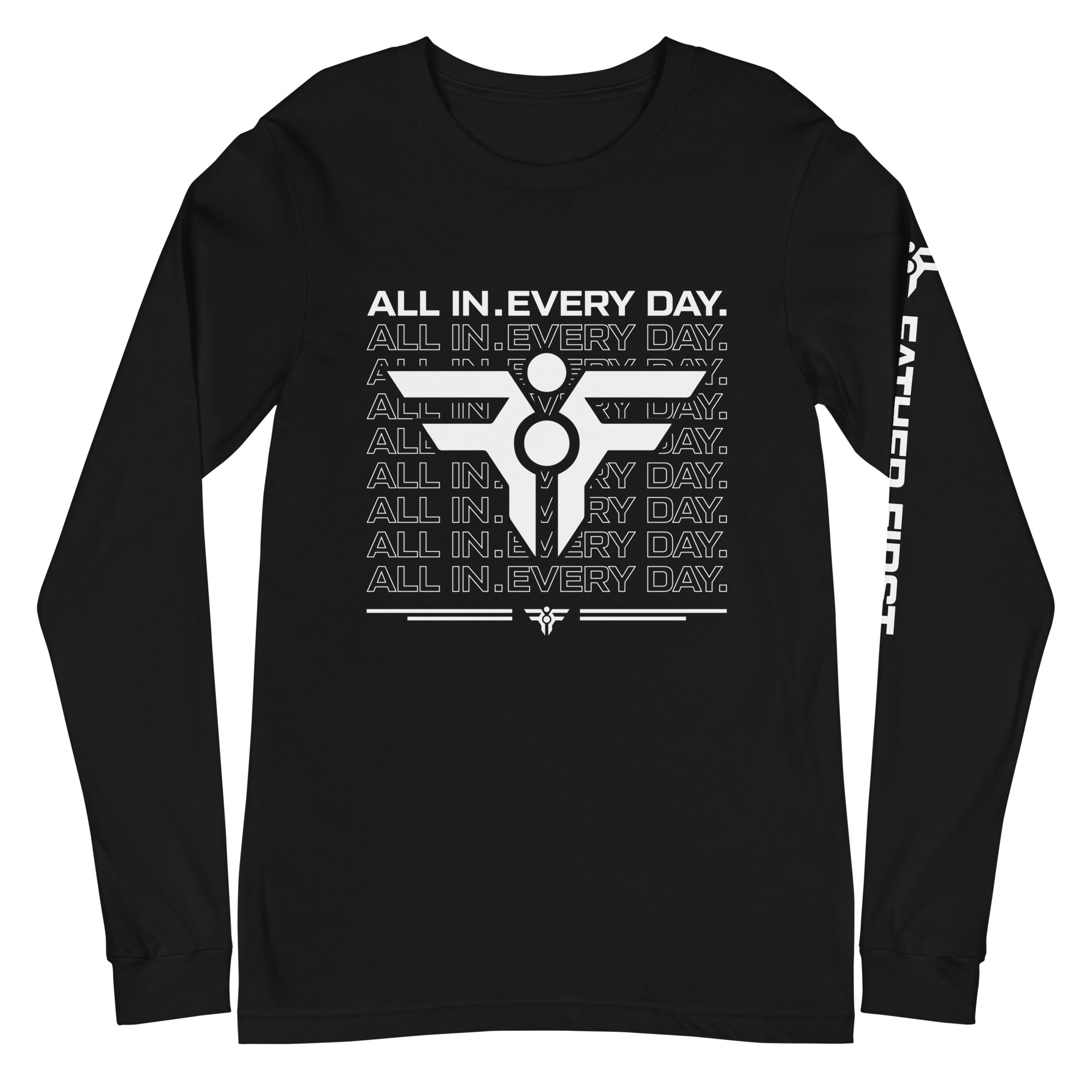 ALL IN. EVERY DAY. Long-Sleeve Tee. FatherFirst Drop 1.