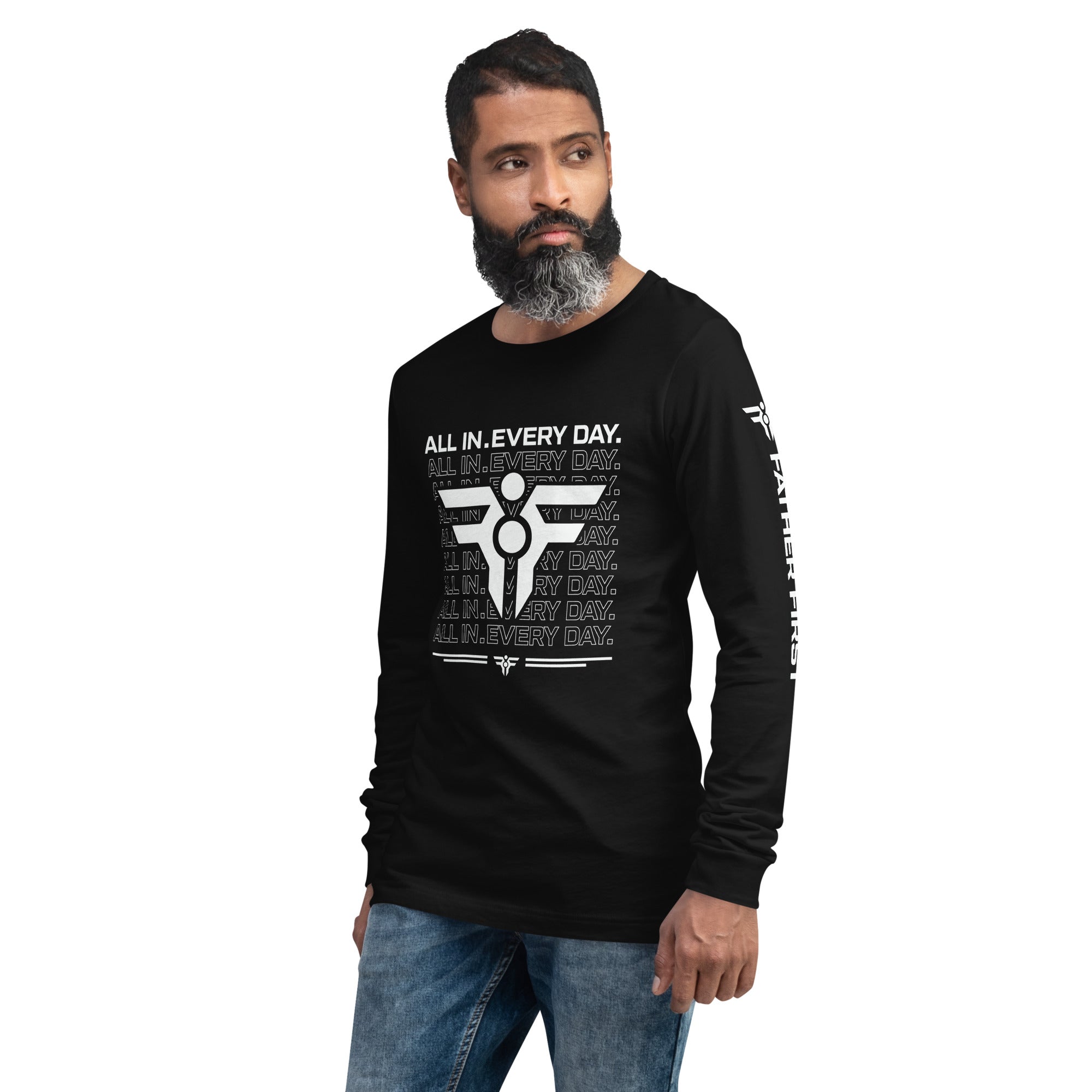 ALL IN. EVERY DAY. Long-Sleeve Tee. FatherFirst Drop 1.