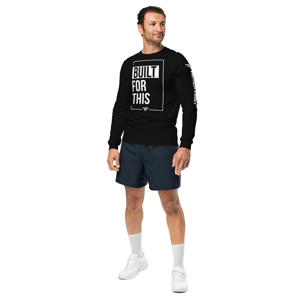 BUILT FOR THIS. Long-Sleeve Tee. FatherFirst Drop 1.
