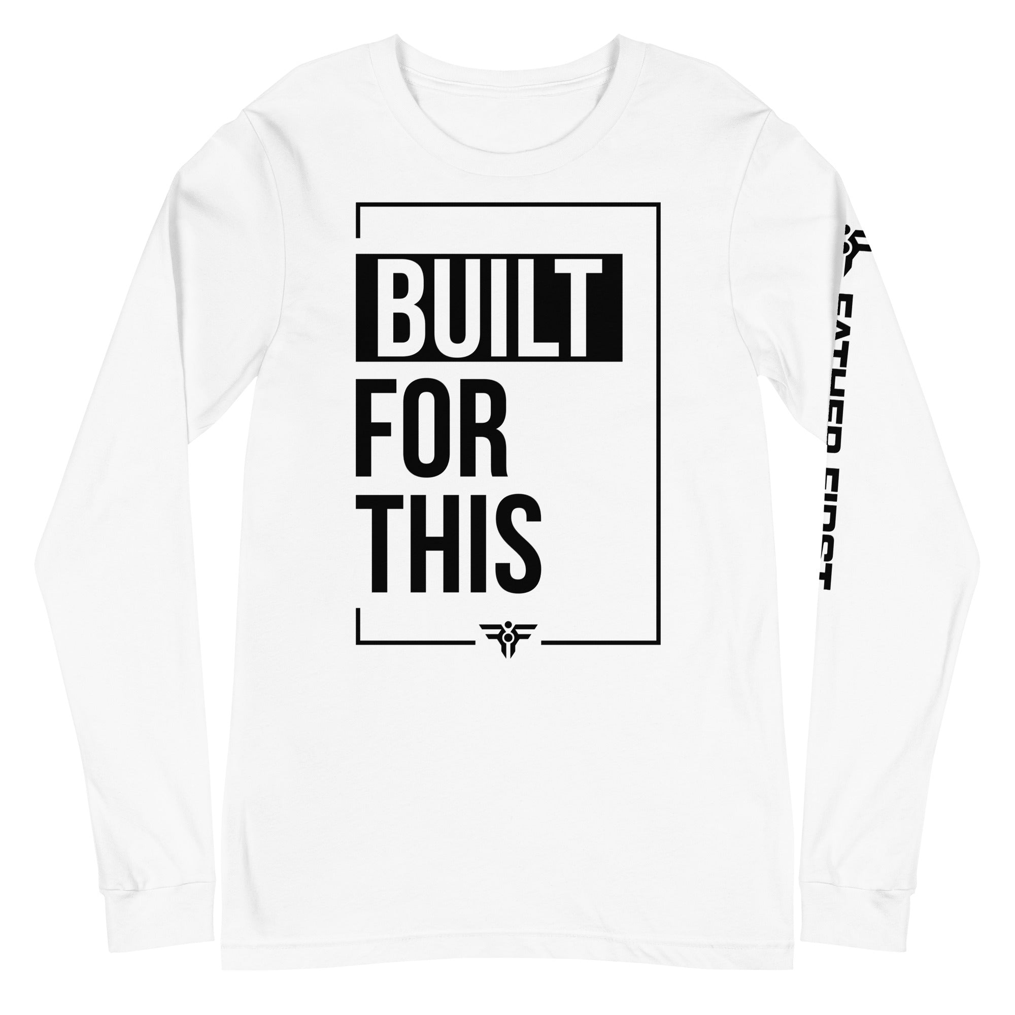 BUILT FOR THIS. Long-Sleeve Tee in White. FatherFirst Drop 1.