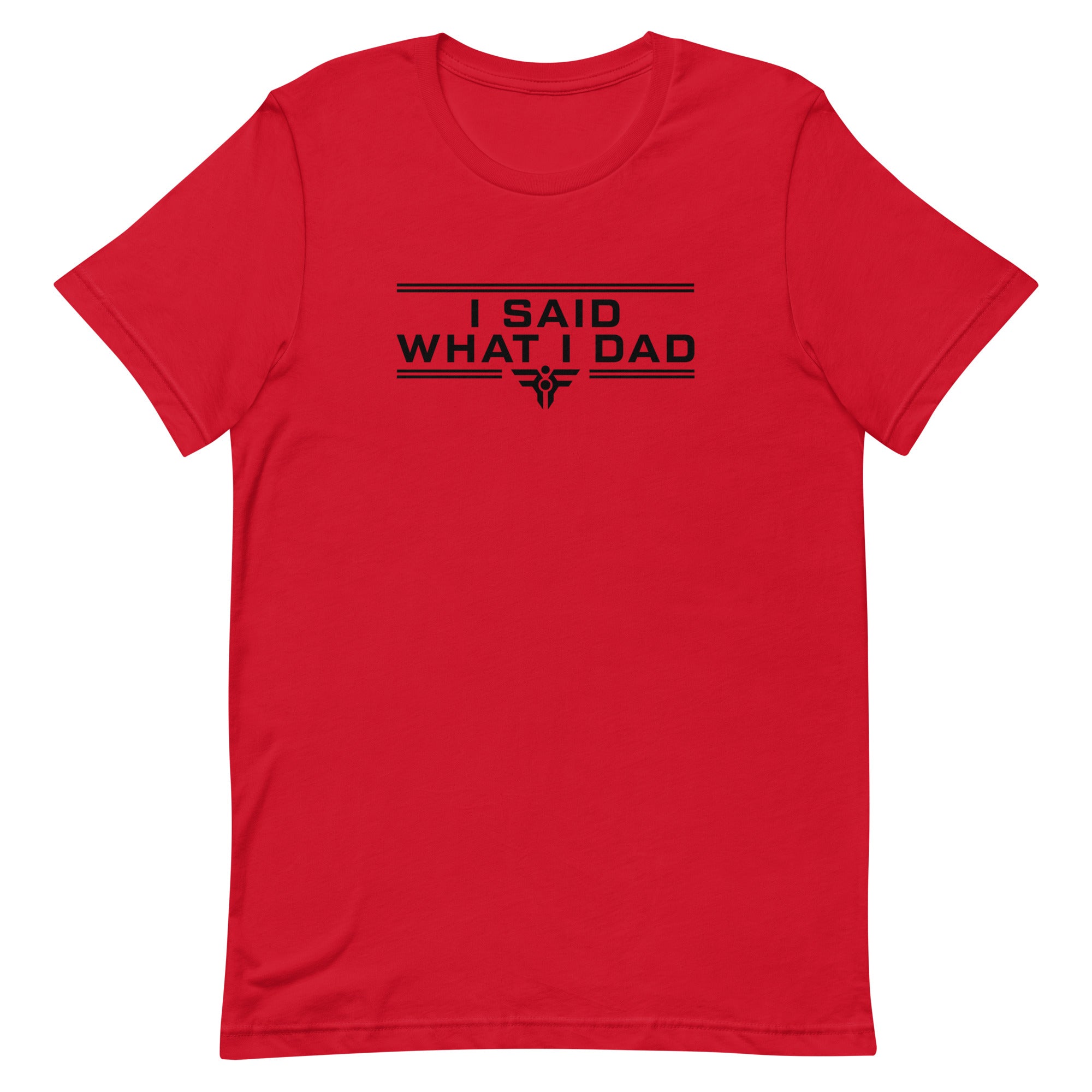 I SAID WHAT I DAD. Tee in Red. FatherFirst Drop 1.